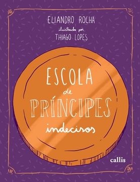 portada Escola de Príncipes Indecisos de Eliandro Rocha(Hagnos Editora) (en Portugués)