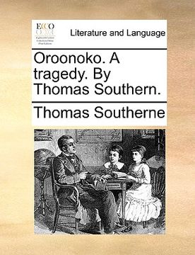 portada oroonoko. a tragedy. by thomas southern. (en Inglés)
