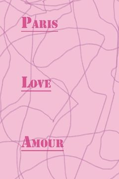 portada Paris, Love, Amour (en Inglés)