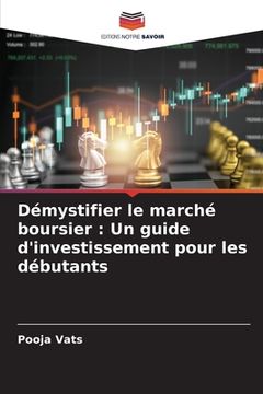 portada Démystifier le marché boursier: Un guide d'investissement pour les débutants (en Francés)
