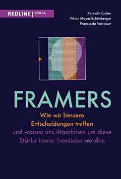 portada Framers: Wie wir Bessere Entscheidungen Treffen und Warum uns Maschinen um Diese Stärke Immer Beneiden Werden (en Alemán)