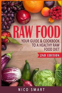 portada Raw Food: Your Guide & Cookbook to a Healthy Raw Food Diet (in English)