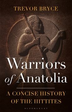 portada Warriors of Anatolia: A Concise History of the Hittites (in English)