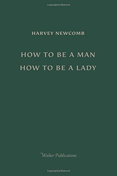 portada How to Be a Man; How to Be a Lady: A book for boys and girls, containing useful hints on the formation of character (en Inglés)