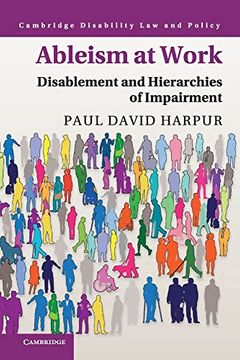 portada Ableism at Work: Disablement and Hierarchies of Impairment (Cambridge Disability law and Policy Series) (in English)