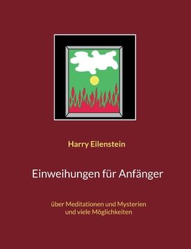 portada Einweihungen für Anfänger: über Meditationen und Mysterien und viele Möglichkeiten (en Alemán)