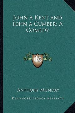 portada john a kent and john a cumber; a comedy (in English)