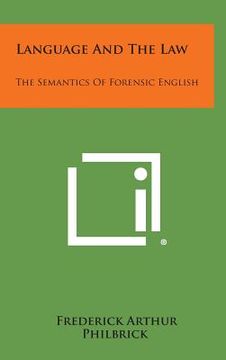 portada Language and the Law: The Semantics of Forensic English