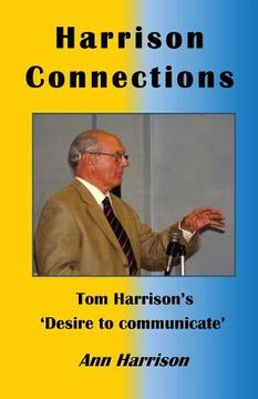 portada Harrison Connections: Tom Harrison's 'Desire to communicate' (en Inglés)