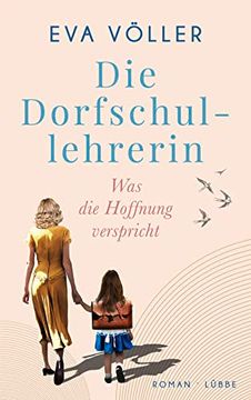 portada Die Dorfschullehrerin: Was die Hoffnung Verspricht (in German)