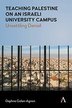 portada Teaching Palestine on an Israeli University Campus: Unsettling Denial (en Inglés)
