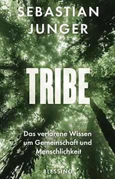 portada Tribe: Das Verlorene Wissen um Gemeinschaft und Menschlichkeit (en Alemán)