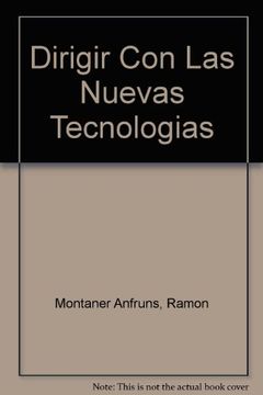 portada Dirigir Con Las Nuevas Tecnologias (Spanish Edition)