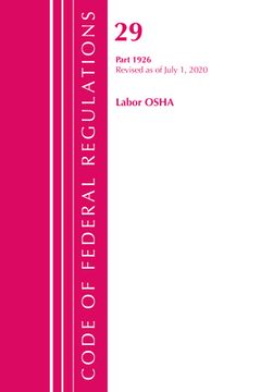 portada Code of Federal Regulations, Title 29 Labor/OSHA 1926, Revised as of July 1, 2020 (en Inglés)