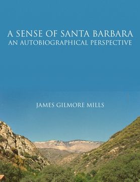 portada A Sense Of Santa Barbara - An Autobiographical Perspective (en Inglés)
