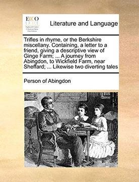 portada Trifles in Rhyme, or the Berkshire Miscellany. Containing, a Letter to a Friend, Giving a Descriptive View of Ginge Farm; A Journey From Abingdon,. Sheffard; Likewise two Diverting Tales (en Inglés)