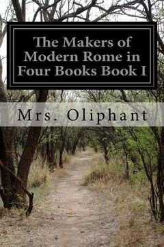 portada The Makers of Modern Rome in Four Books Book I (en Inglés)