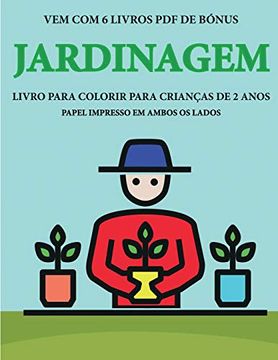 portada Livro Para Colorir Para Crianças de 2 Anos (Jardinagem): Este Livro tem 40 Páginas Coloridas com Linhas Extra Espessas Para Reduzir a Frustração e. E (Livro de Colorir Para Crianças de 2 Anos) (en Portugués)