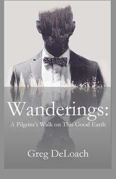 portada Wanderings: A Pilgrim's Walk on This Good Earth (in English)