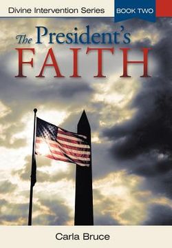 portada the president's faith: divine intervention series, book two