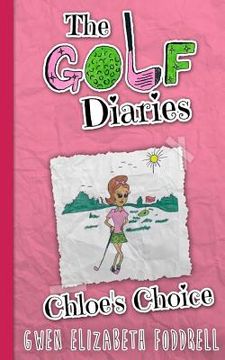 portada The Golf Diaries: Chloe's Choice (en Inglés)