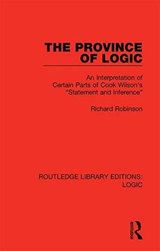portada The Province of Logic: An Interpretation of Certain Parts of Cook Wilson's “Statement and Inference” (Routledge Library Editions: Logic) (en Inglés)