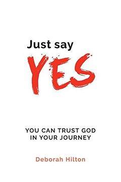 portada Just Say YES: YOU CAN TRUST GOD IN YOUR JOURNEY