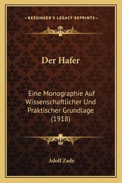 portada Der Hafer: Eine Monographie Auf Wissenschaftlicher Und Praktischer Grundlage (1918) (en Alemán)