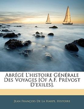 portada Abrégé L'histoire Générale Des Voyages [Of A.F. Prévost D'exiles]. (in French)