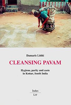 portada Cleansing Pavam Hygiene, Purity and Caste in Kottar, South India 17 Indus Ethnologische Sudasienstudien