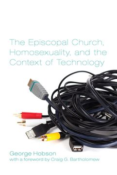 portada The Episcopal Church, Homosexuality, and the Context of Technology (en Inglés)