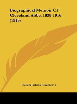 portada biographical memoir of cleveland abbe, 1838-1916 (1919) (en Inglés)