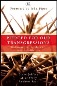 portada Pierced for Our Transgressions: Rediscovering the Glory of Penal Substitution