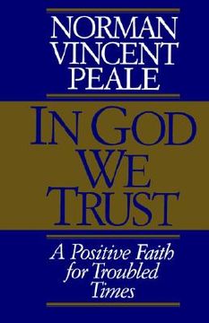 portada in god we trust: a positive faith for troubled times (en Inglés)