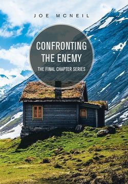 portada Confronting the Enemy: The Final Chapter Series (in English)