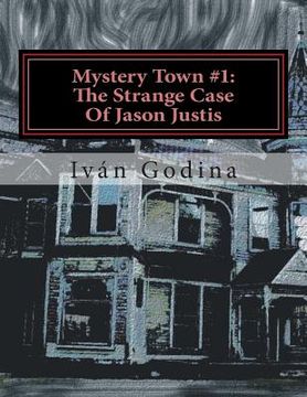 portada Mystery Town #1: The Strange Case Of Jason Justis: The Strange Case Of Jason Justis (en Inglés)