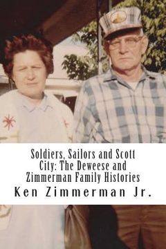 portada Soldiers, Sailors and Scott City: The Deweese and Zimmerman Family Histories (en Inglés)