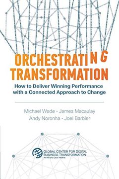 portada Orchestrating Transformation: How to Deliver Winning Performance With a Connected Approach to Change 