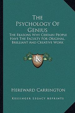 portada the psychology of genius: the reasons why certain people have the faculty for original, brilliant and creative work (in English)
