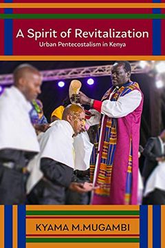 portada A Spirit of Revitalization: Urban Pentecostalism in Kenya (Studies in World Christianity) (en Inglés)