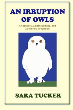 portada An Irruption of Owls: An odyssey, a homecoming, and six winters in Vermont: Volume 2 (The Snowbird Chronicles)