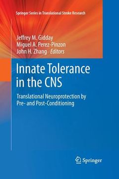 portada Innate Tolerance in the CNS: Translational Neuroprotection by Pre- And Post-Conditioning (en Inglés)