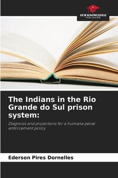 portada The Indians in the Rio Grande do Sul prison system (in English)
