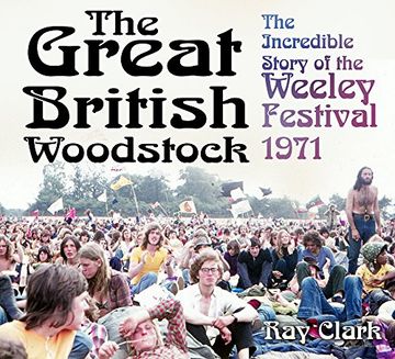 portada The Great British Woodstock: The Incredible Story of the Weeley Festival 1971