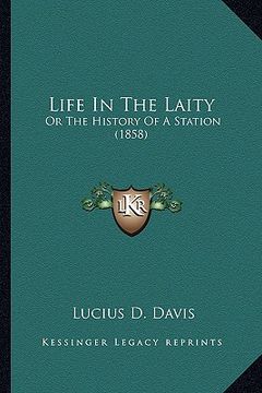 portada life in the laity: or the history of a station (1858) or the history of a station (1858) (in English)