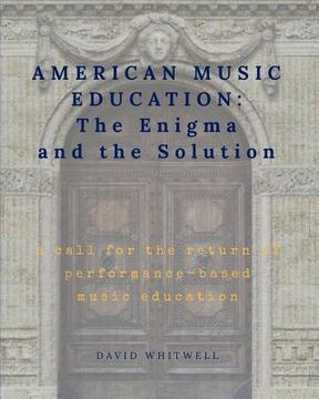 portada American Music Education: The Enigma and the Solution (en Inglés)