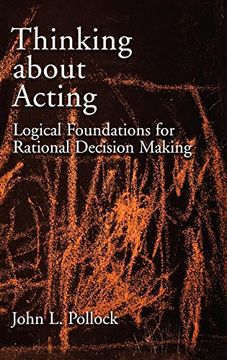portada Thinking About Acting: Logical Foundations for Rational Decision Making 
