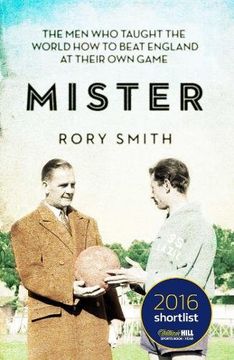 portada Mister: The Men Who Taught The World How To Beat England At Their Own Game