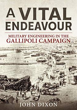 portada A Vital Endeavour: Military Engineering in the Gallipoli Campaign (en Inglés)