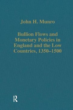portada Bullion Flows and Monetary Policies in England and the low Countries, 1350–1500 (Variorum Collected Studies) (in English)